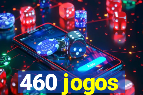 460 jogos